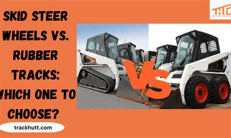 wheel skid steer vs track|best tracked skid steer.